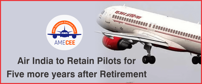 Air India to Retain Pilots for Five more years after Retirement