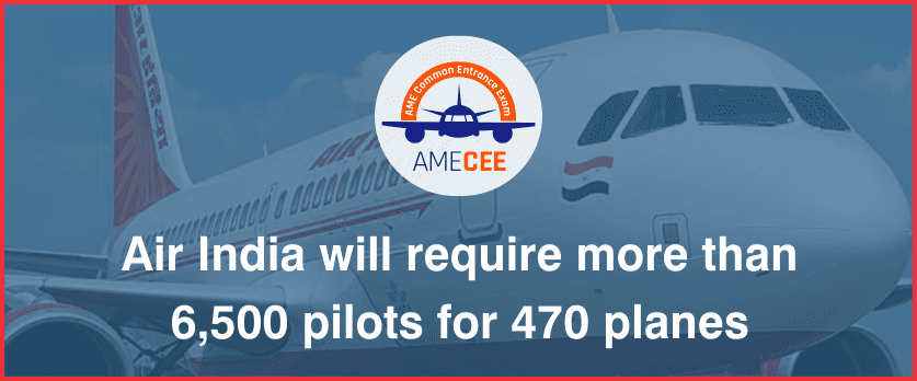 Air India will require more than 6,500 pilots for 470 planes