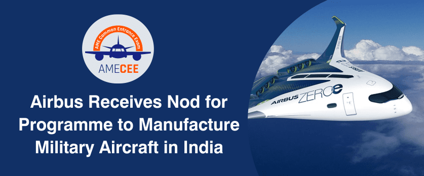 Airbus Receives Nod for Programme to Manufacture Military Aircraft in India