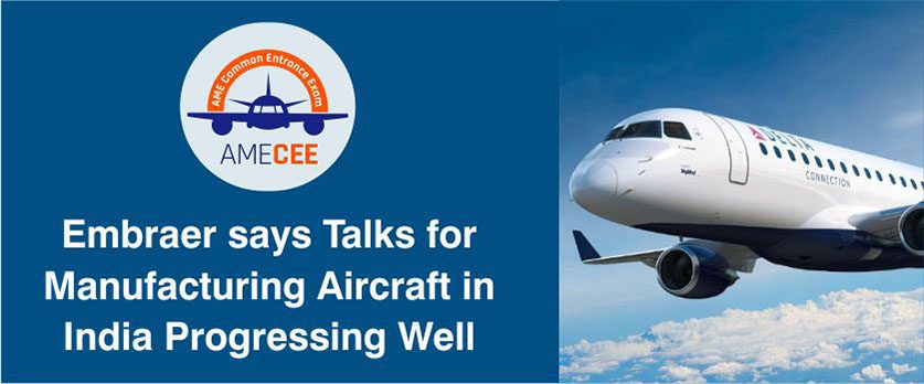 Embraer says Talks for Manufacturing Aircraft in India Progressing Well