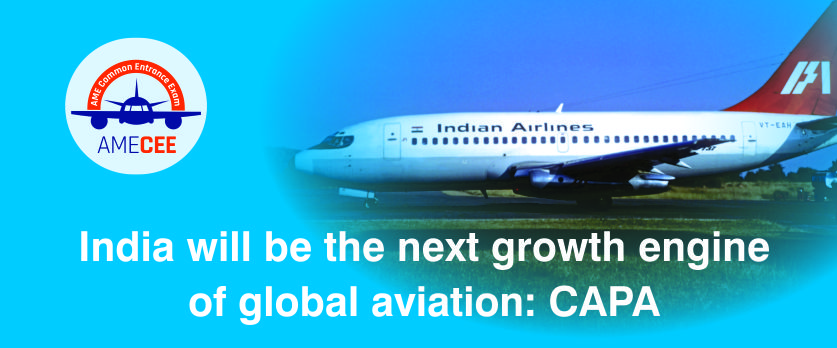 India will be The Next Growth Engine of Global Aviation CAPA