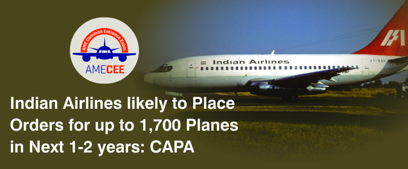 Indian Airlines likely to Place Orders for Up To 1,700 Planes in Next 1-2 years CAPA