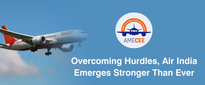 Overcoming Hurdles, Air India Emerges Stronger than Ever