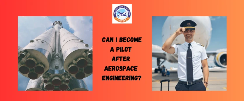 Can I Become A Pilot After Aerospace Engineering - AME CEE