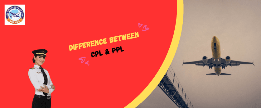 Commercial Pilot License (CPL) vs. Private Pilot License (PPL) - AME CEE