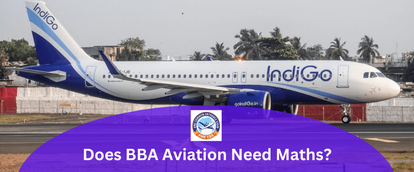 Does BBA Aviation Need Maths? - AME CEE 2024 India