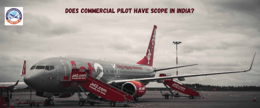 Does commercial pilot have scope in India - AME CEE