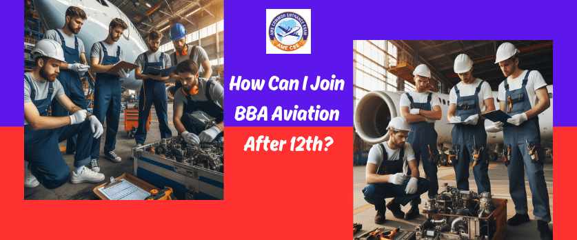 How Can I Join BBA Aviation After 12th - AME CEE
