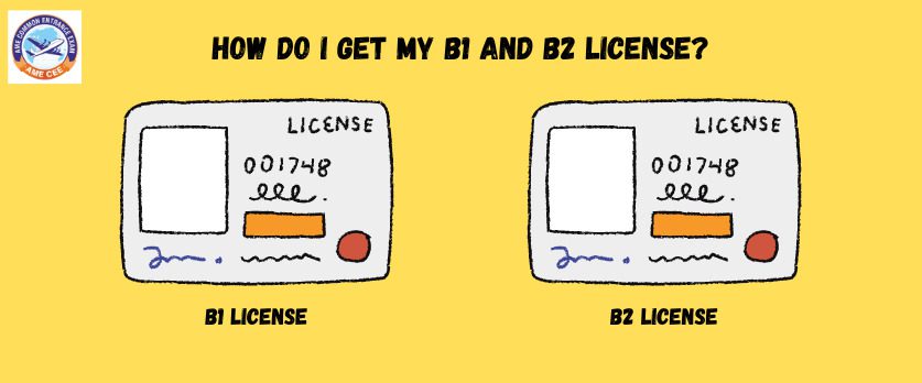 How Do I Get My B1 And B2 License - AME CEE