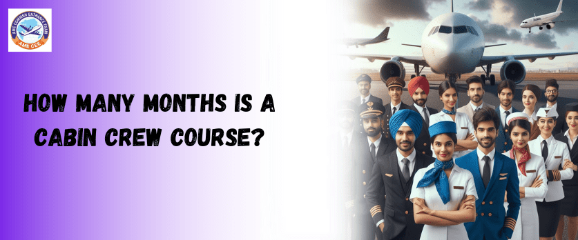 How Many Months Is A Cabin Crew Course - AME CEE