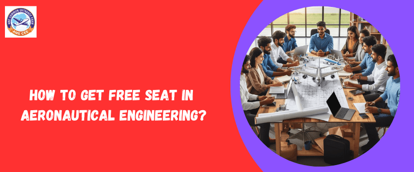 How To Get Free Seat In Aeronautical Engineering - AME CEE