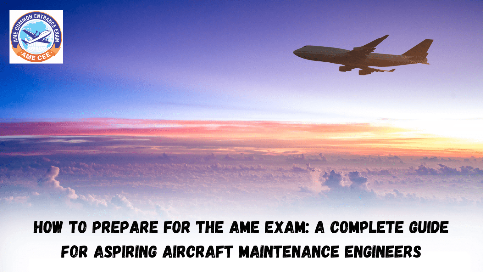 How To Prepare For The AME Exam: A Complete Guide for Aspiring Aircraft ...