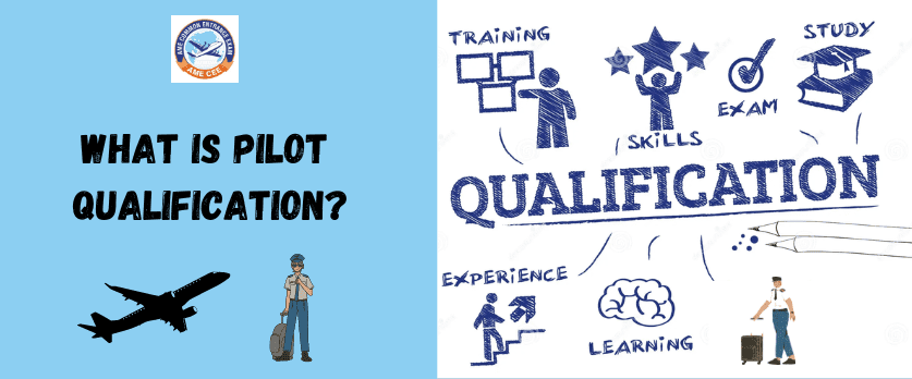 What Is Pilot Qualification - AME CEE