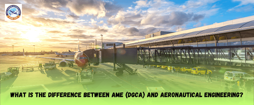 What Is The Difference Between AME (DGCA) And Aeronautical Engineering - AME CEE