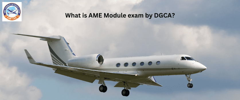 What is AME Module exam by DGCA - AMECEE