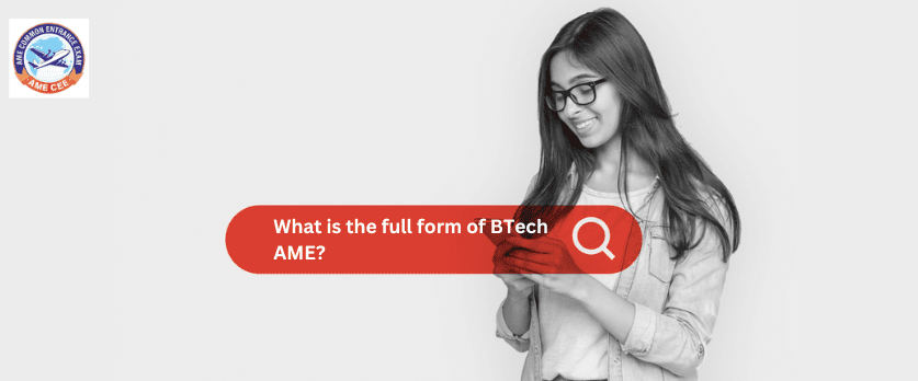 What is the full form of BTech AME - AMECEE