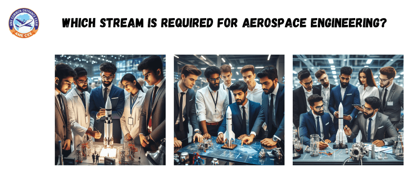 Which Stream Is Required For Aerospace Engineering - AME CEE