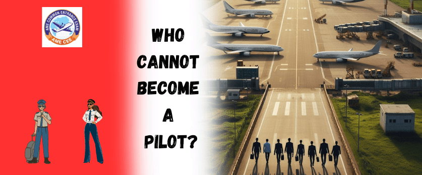 Who Cannot Become A Pilot - AME CEE