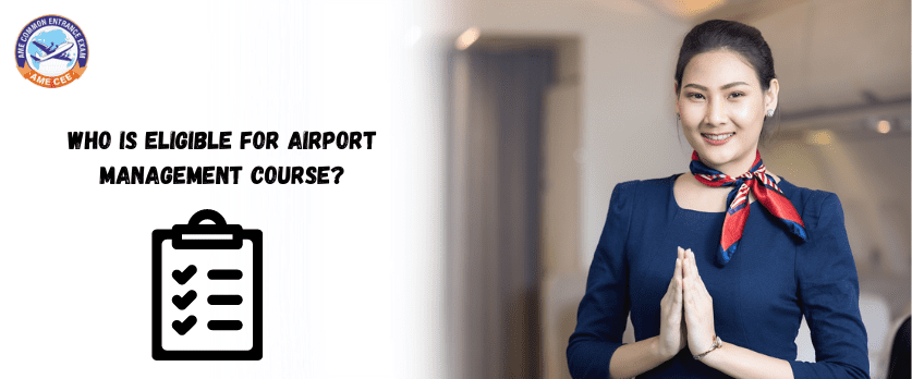 Who Is Eligible For Airport Management Course - AME CEE
